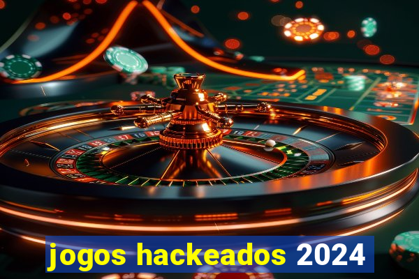 jogos hackeados 2024